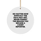Court Reporter Christmas Unique Gift, Inspirational Circle Ornament, Funny Quote for Court Reporters, Court Reporter Gifts from Family, Friends, or Coworkers - Image 1